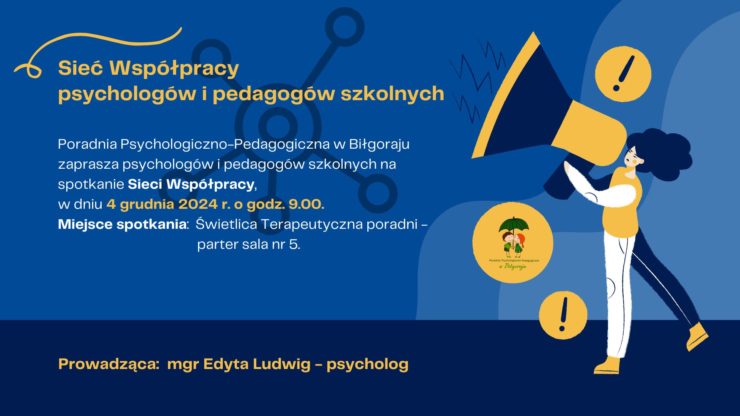 Poradnia Psychologiczno-Pedagogiczna w Biłgoraju zaprasza psychologów i pedagogów szkolnych na spotkanie Sieci Współpracy